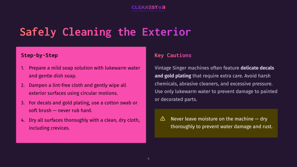 4 Safely Cleaning The Exterior A Presentation Slide Titled &Quot;Safely Cleaning The Exterior&Quot; With Step-By-Step Instructions And Key Cautions For Cleaning Singer Machines, Emphasizing Gentle Cleaning Methods And Avoiding Damage To Decals And Plating.