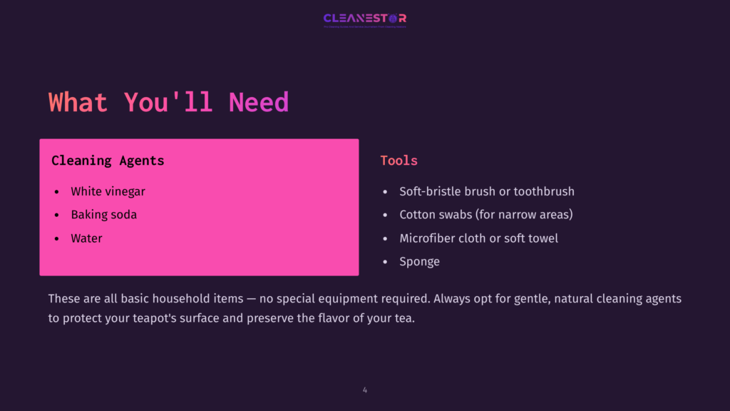 4 What Youll Need 1 A Dark Background With A Pink Rectangle Listing Cleaning Agents: White Vinegar, Baking Soda, And Water. To The Right, A List Of Tools: Soft-Bristle Brush Or Toothbrush, Cotton Swabs, Microfiber Cloth Or Soft Towel, And Sponge.