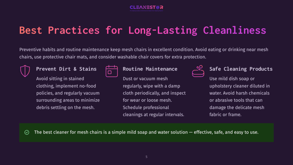 Best Practices For Long-Lasting Cleanliness: Prevent Dirt &Amp; Stains, Routine Maintenance, And Safe Cleaning Products For Mesh Chairs.