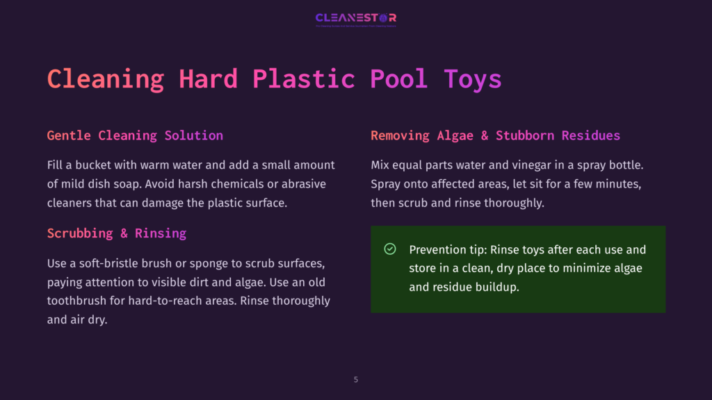 Cleaning Hard Plastic Pool Toys: Gentle Cleaning Solution Instructions, Removing Algae And Stubborn Residues With Vinegar And Water, And Scrubbing With A Soft-Bristle Brush.