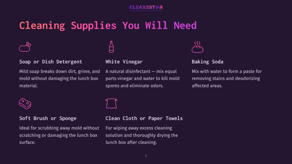 Cleaning Supplies Needed For Lunch Boxes: Soap, White Vinegar, Baking Soda, Soft Brush Or Sponge, And Clean Cloth Or Paper Towels.