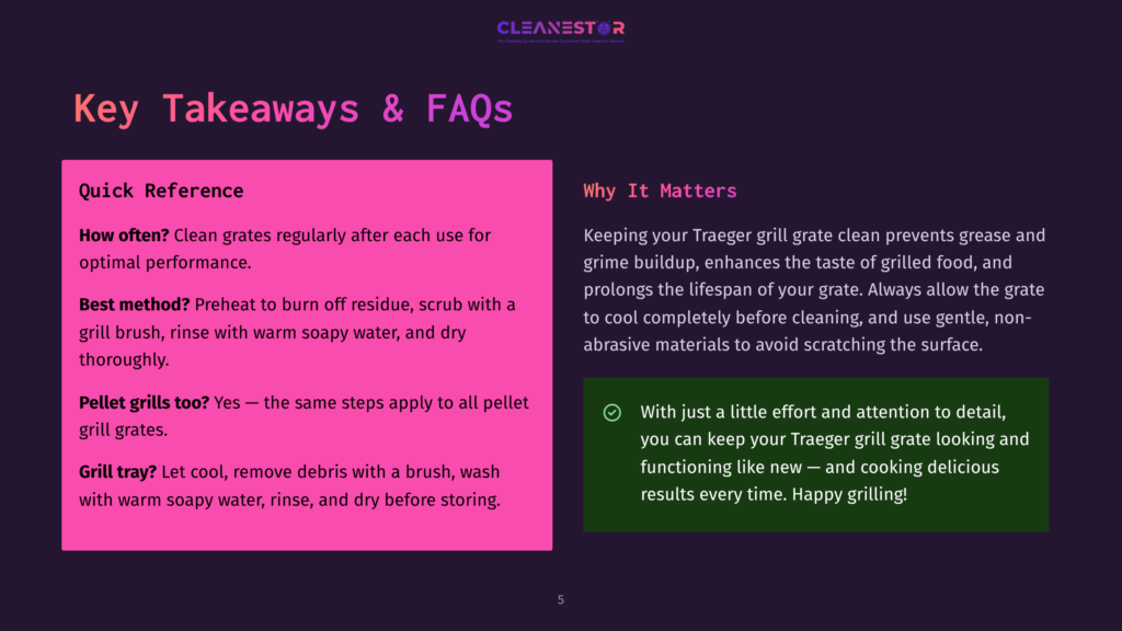 5 Key Takeaways And Faqs Cleanestor Logo And Text: &Quot;Key Takeaways &Amp; Faqs&Quot; And &Quot;Quick Reference&Quot; With Bullet Points On Cleaning Grill Grates, And &Quot;Why It Matters&Quot; With Text About Keeping Traeger Grill Grates Clean.