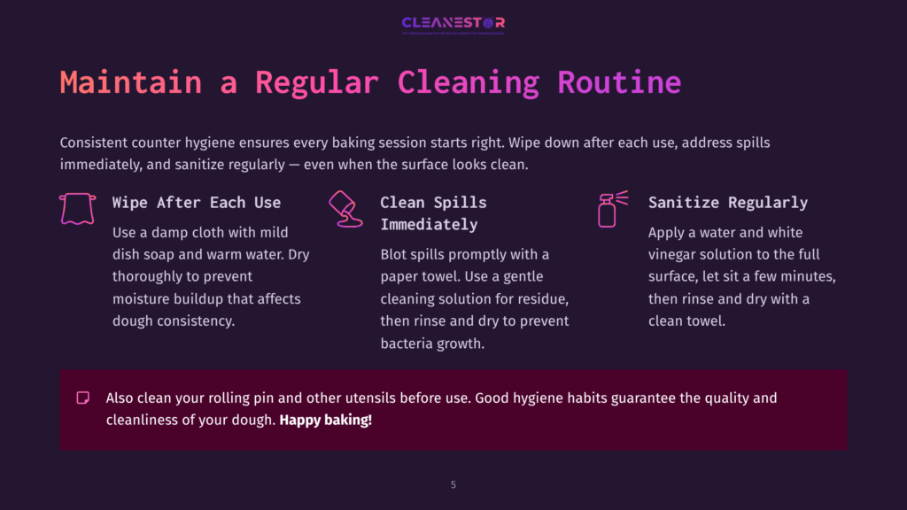5 Maintain A Regular Cleaning Routine Graphic With Text: &Quot;Maintain A Regular Cleaning Routine.&Quot; Sections Include &Quot;Wipe After Each Use,&Quot; &Quot;Clean Spills Immediately,&Quot; And &Quot;Sanitize Regularly.