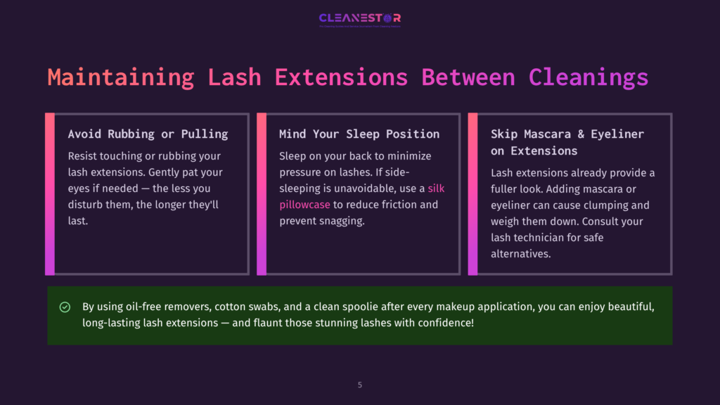 5 Maintaining Lash Extensions Between Cleanings Infographic Titled &Quot;Maintaining Lash Extensions Between Cleanings&Quot; With Three Columns: &Quot;Avoid Rubbing Or Pulling,&Quot; &Quot;Mind Your Sleep Position,&Quot; And &Quot;Skip Mascara &Amp; Eyeliner On Extensions.&Quot; A Green Banner At The Bottom Reads, &Quot;By Using Oil-Free Removers, Cotton Swabs, And A Clean Spoolie After Every Makeup Application, You Can Enjoy Beautiful, Long-Lasting Lash Extensions – And Flaunt Those Stunning Lashes With Confidence!