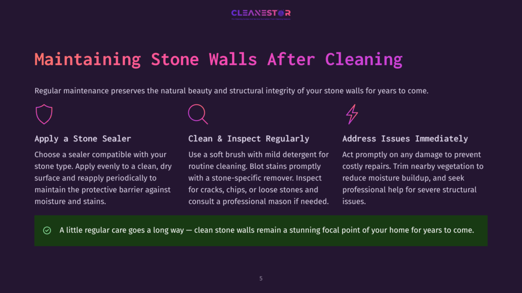Cleanestor Logo At The Top. The Image Displays Four Icons With Accompanying Text, Detailing How To Maintain Stone Walls After Cleaning: Apply A Stone Sealer, Clean &Amp; Inspect Regularly, And Address Issues Immediately. A Green Checkmark With Text Emphasizes Regular Care. The Text &Quot;Maintaining Stone Walls After Cleaning&Quot; Is Prominent.