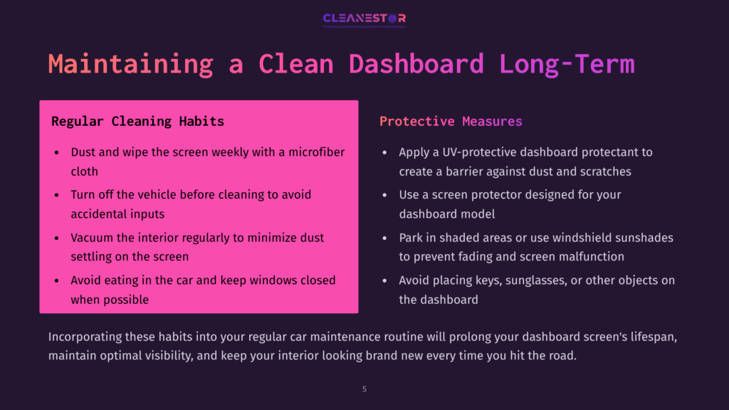 A Slide Titled &Quot;Maintaining A Clean Dashboard Long-Term&Quot; With Bullet Points On &Quot;Regular Cleaning Habits&Quot; And &Quot;Protective Measures,&Quot; Featuring The Cleanestor Logo.