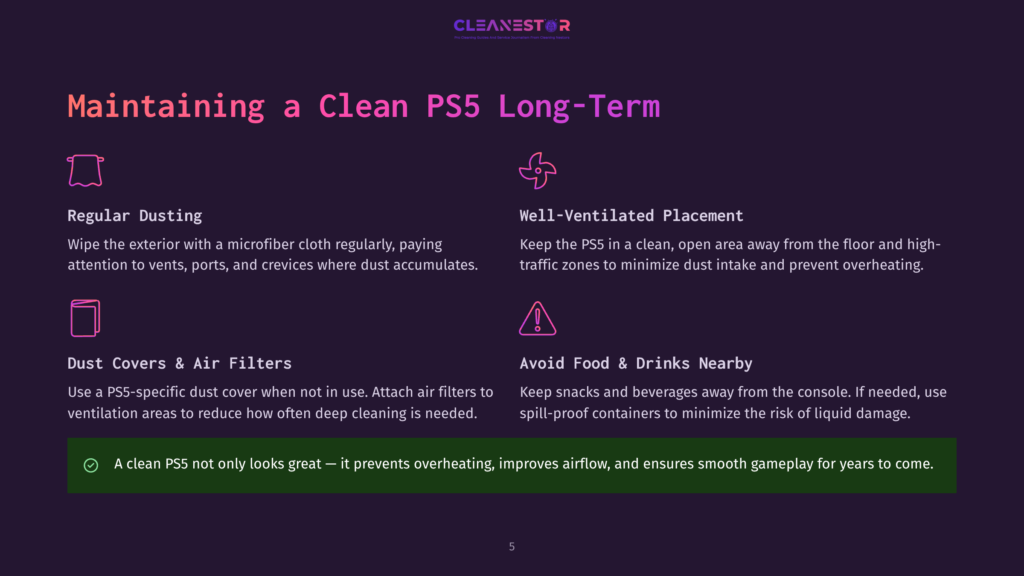 Infographic With Tips For Maintaining A Clean Ps5, Including Regular Dusting, Well-Ventilated Placement, Dust Covers, And Avoiding Food And Drinks Near The Console.