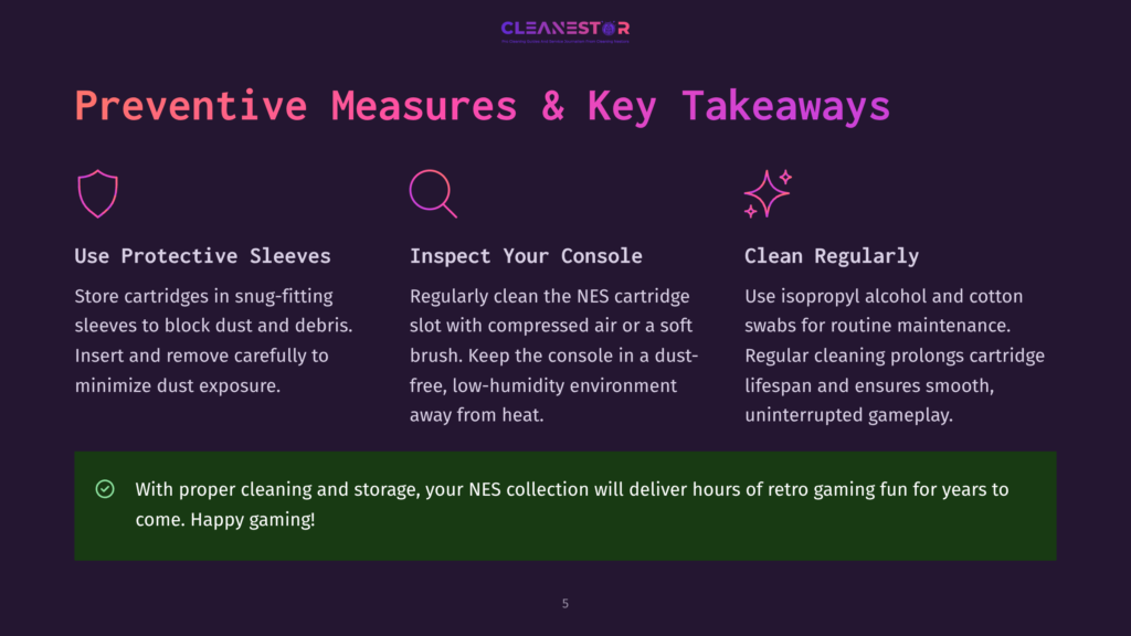 Preventive Measures And Key Takeaways For Nes Consoles: Use Protective Sleeves, Inspect Your Console, And Clean Regularly With Isopropyl Alcohol. The Text Emphasizes Proper Cleaning And Storage For Hours Of Retro Gaming Fun.