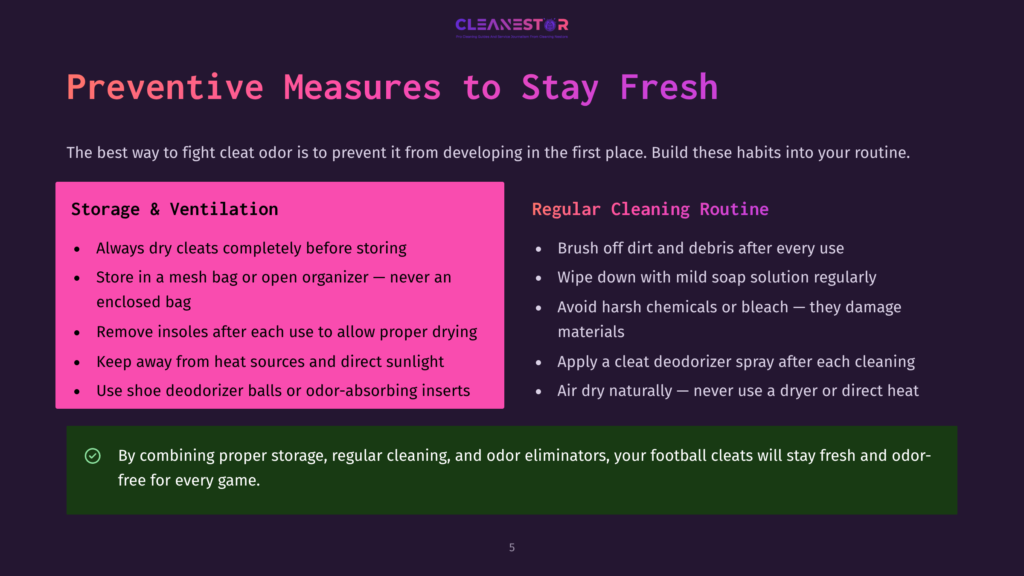 Slide Titled &Quot;Preventive Measures To Stay Fresh&Quot; With Two Columns: &Quot;Storage &Amp; Ventilation&Quot; And &Quot;Regular Cleaning Routine,&Quot; Offering Tips For Keeping Cleats Fresh.