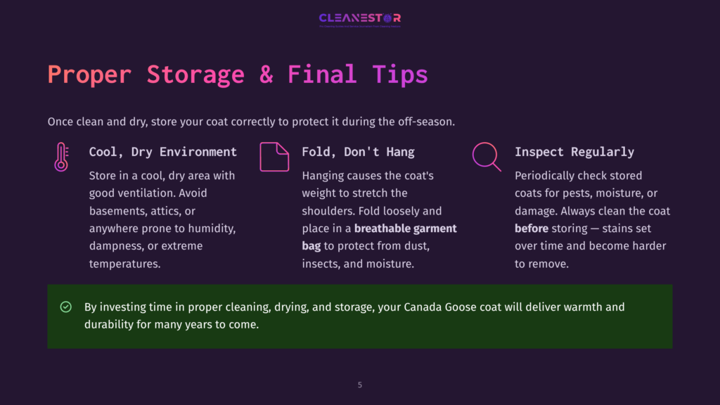 Proper Storage &Amp; Final Tips For Coats: Cool, Dry Environment, Fold, Don'T Hang, And Inspect Regularly. Investing In Proper Cleaning, Drying, And Storage Ensures Canada Goose Coat Warmth And Durability.
