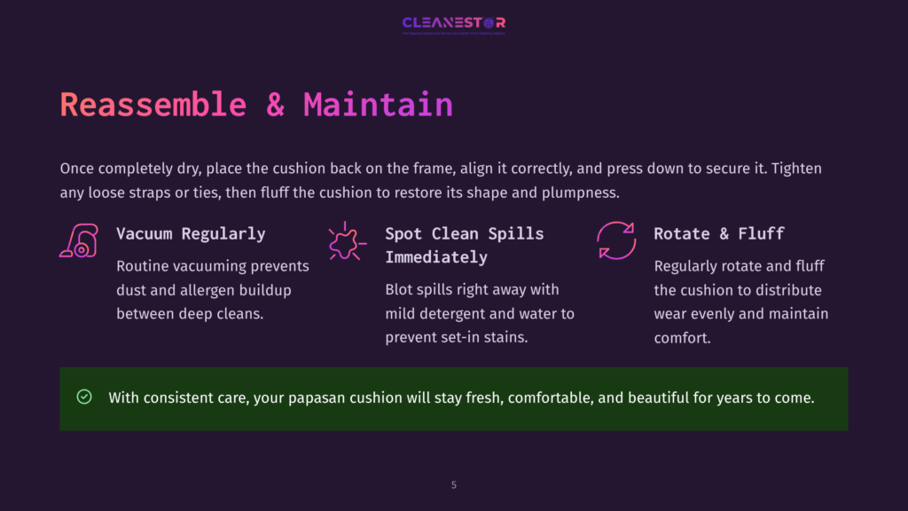 5 Reassemble And Maintain 1 The Cleanestor Logo Is Displayed At The Top, With Text Below Reading &Quot;Reassemble &Amp; Maintain.&Quot; Below This, Three Icons Represent &Quot;Vacuum Regularly,&Quot; &Quot;Spot Clean Spills Immediately,&Quot; And &Quot;Rotate &Amp; Fluff,&Quot; Each With Descriptive Text. A Final Green Bar Contains Text About Papasan Cushion Care.