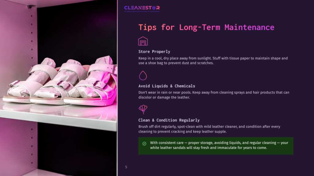 Cleanestor Tips For Long-Term Maintenance Of White Leather Sandals: Store Properly In A Cool, Dry Place Away From Sunlight And Liquids, And Clean And Condition Regularly For Fresh, Immaculate Sandals.