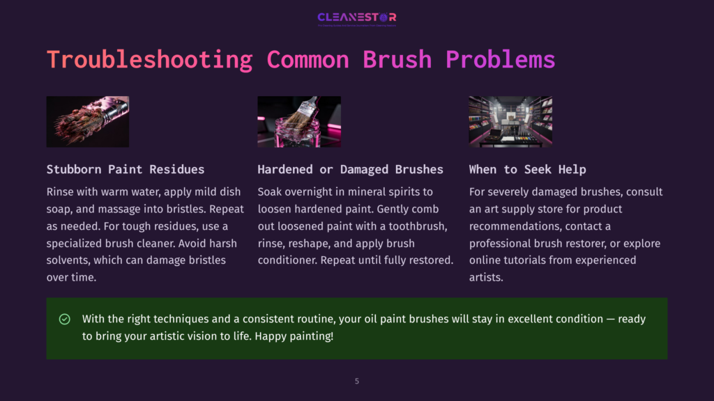 Troubleshooting Common Brush Problems: Stubborn Paint Residues, Hardened Or Damaged Brushes, And When To Seek Help. Tips For Cleaning And Maintaining Oil Paint Brushes.