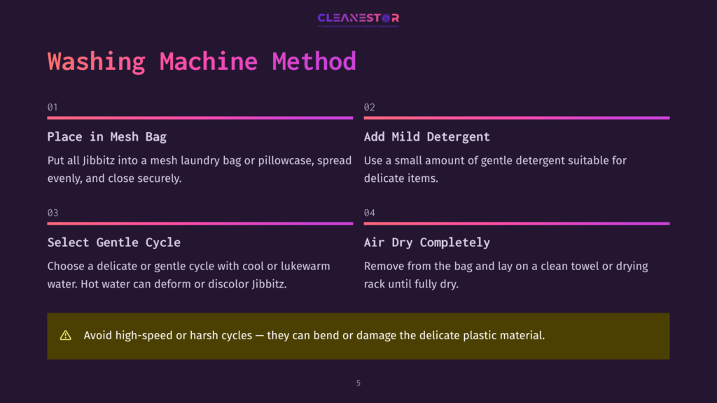 5 Washing Machine Method Washing Machine Method For Jibbitz: Place Jibbitz In A Mesh Bag, Add Mild Detergent, Select A Gentle Cycle, And Air Dry Completely. Avoid High-Speed Cycles.