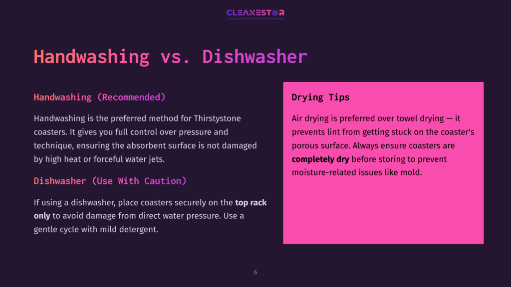 Comparison Of Handwashing And Dishwasher Care For Thirstystone Coasters. Handwashing Is Recommended For Full Control, While Dishwashers Require Coasters To Be Placed On The Top Rack. Drying Tips Emphasize Air Drying Or Completely Dry Towel Drying To Prevent Moisture Damage.