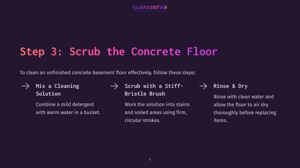 Step 3: Scrub The Concrete Floor. Instructions To Mix A Cleaning Solution, Scrub With A Stiff-Bristle Brush, And Rinse &Amp; Dry Concrete Floors.