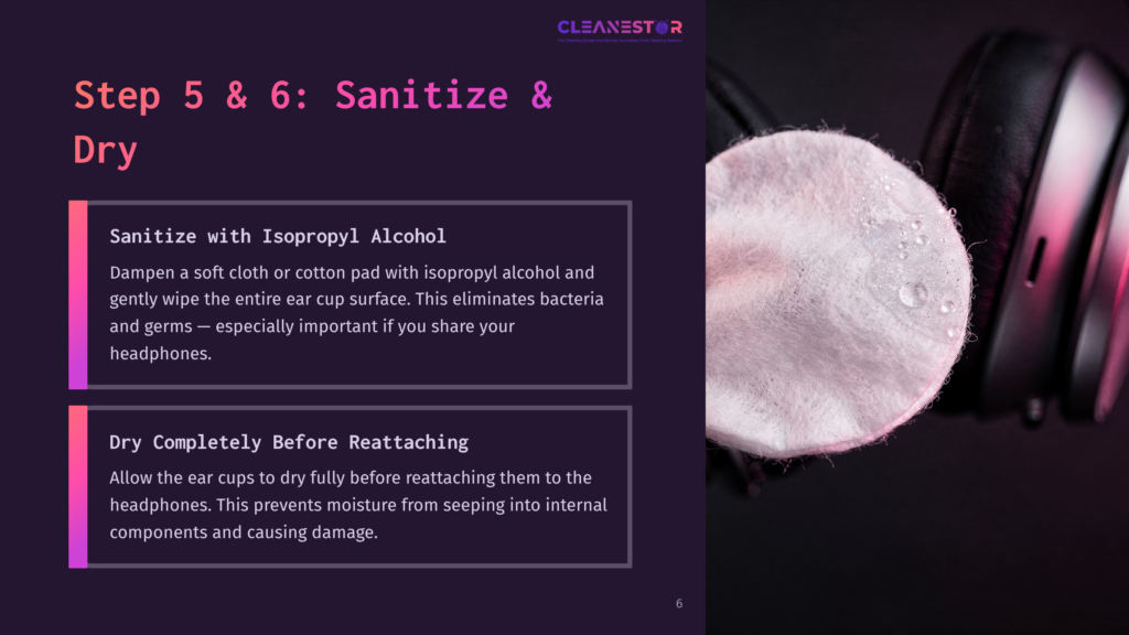 6 Step 5 And 6 Sanitize And Dry Close-Up Of A Cotton Pad With Water Droplets Being Used To Sanitize The Ear Cup Of A Black Headphone. Text On The Left: &Quot;Sanitize With Isopropyl Alcohol&Quot; And &Quot;Dry Completely Before Reattaching&Quot;.