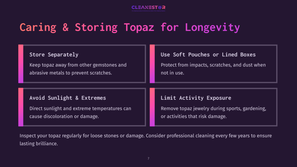 7 Caring And Storing Topaz For Longevity Infographic Titled &Quot;Caring &Amp; Storing Topaz For Longevity&Quot; With Four Sections: Store Separately, Use Soft Pouches Or Lined Boxes, Avoid Sunlight &Amp; Extremes, And Limit Activity Exposure. The Text Provides Tips For Preserving Topaz Jewelry.