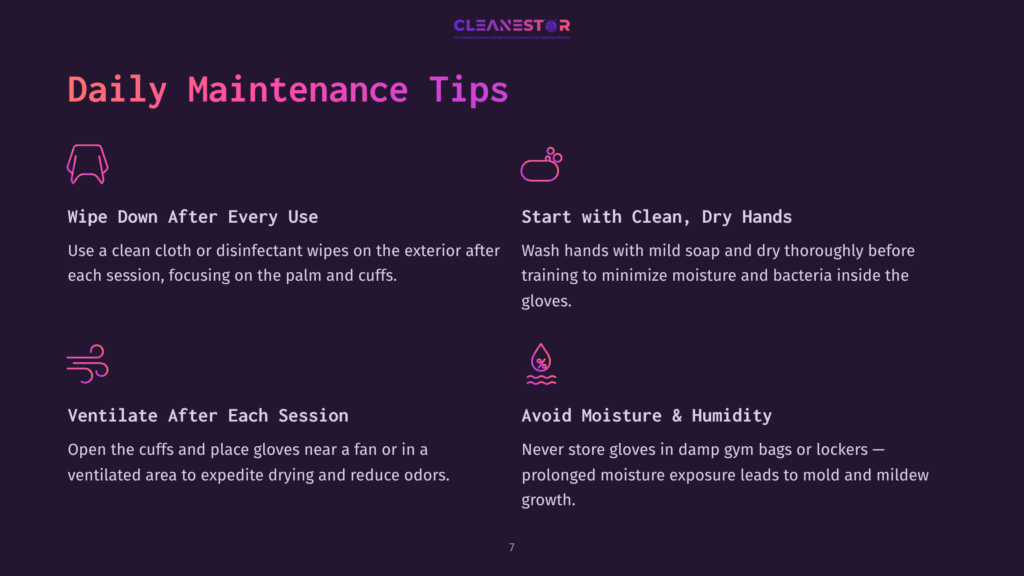 7 Daily Maintenance Tips Daily Maintenance Tips For Gloves: Wipe Down After Every Use, Start With Clean Hands, Ventilate After Each Session, And Avoid Moisture And Humidity. The Graphic Features Icons For Each Tip.