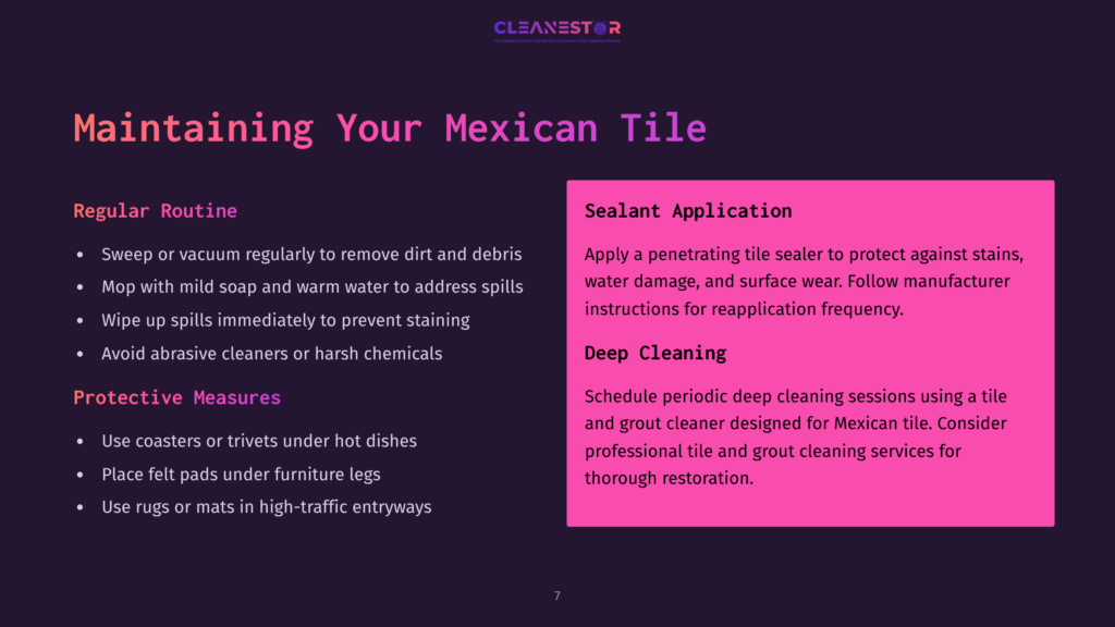 Slide Titled &Quot;Maintaining Your Mexican Tile&Quot; With Sections On &Quot;Regular Routine,&Quot; &Quot;Protective Measures,&Quot; And &Quot;Sealant Application&Quot; And &Quot;Deep Cleaning.