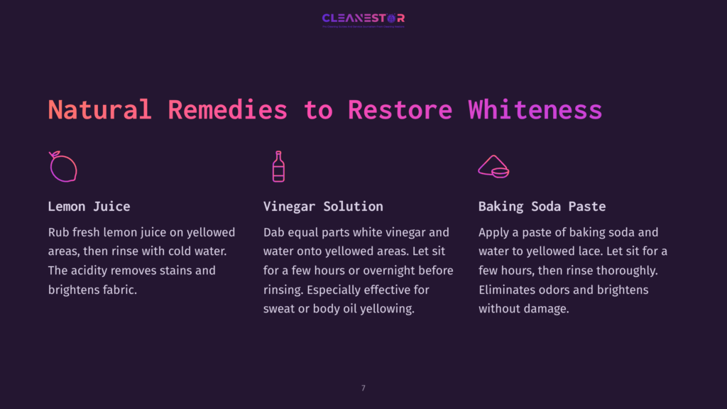 7 Natural Remedies To Restore Whiteness Three Natural Remedies For Restoring Whiteness To Fabrics: Lemon Juice, Vinegar Solution, And Baking Soda Paste, With Descriptive Text For Each.
