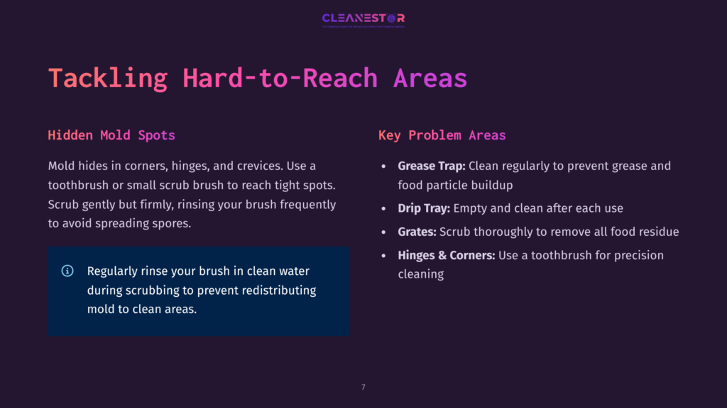 Slide Titled &Quot;Tackling Hard-To-Reach Areas&Quot; From Cleanestor, Detailing How To Clean Hidden Mold Spots With A Toothbrush And Addressing Problem Areas Like Grease Traps, Drip Trays, And Hinges &Amp; Corners. Includes A Tip To Rinse Brushes To Prevent Mold Redistribution.
