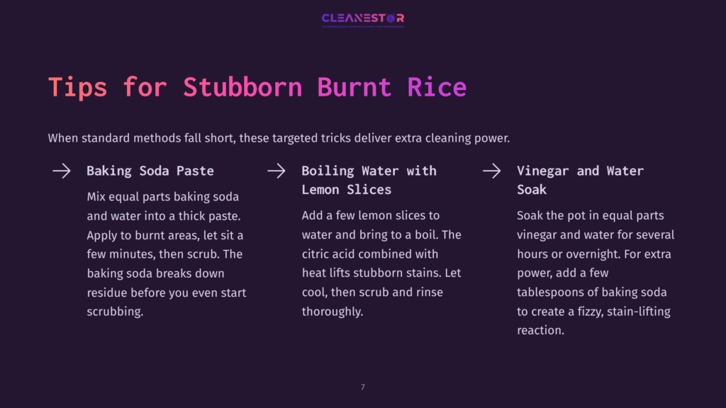 Tips For Stubborn Burnt Rice: Baking Soda Paste, Boiling Water With Lemon Slices, And Vinegar &Amp; Water Soak Are Effective Cleaning Methods.