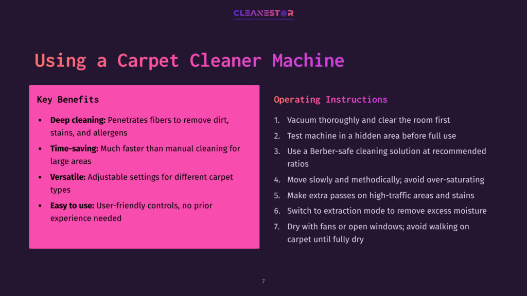 A Presentation Slide Titled &Quot;Using A Carpet Cleaner Machine&Quot; With &Quot;Key Benefits&Quot; And &Quot;Operating Instructions&Quot; Sections. Benefits Include Deep Cleaning, Time-Saving, And Versatility. Instructions Cover Vacuuming, Testing Solutions, And Slow, Methodical Passes.