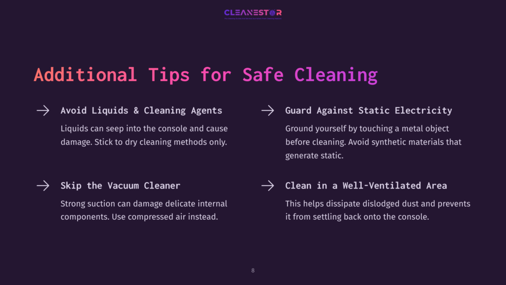 Dark Background With Text &Quot;Cleanestor&Quot; Logo At Top. Below, &Quot;Additional Tips For Safe Cleaning&Quot; In Large Purple Text. Two Columns Of Tips With Bullet Points And Icons: &Quot;Avoid Liquids &Amp; Cleaning Agents,&Quot; &Quot;Skip The Vacuum Cleaner,&Quot; &Quot;Guard Against Static Electricity,&Quot; And &Quot;Clean In A Well-Ventilated Area.