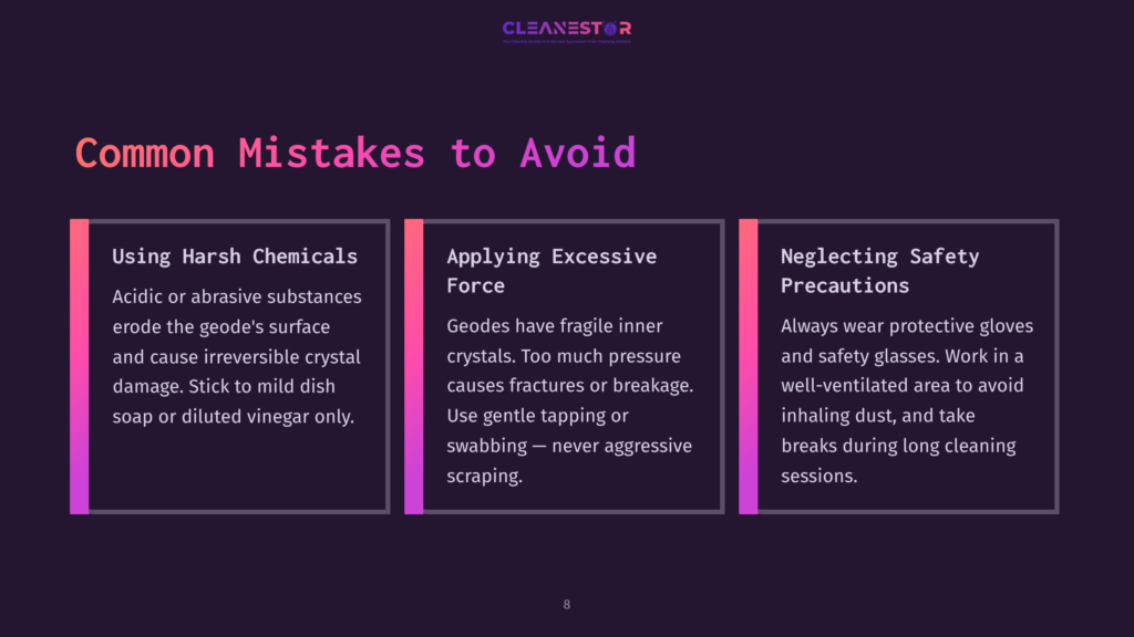 Graphic Lists Common Mistakes To Avoid When Cleaning Geodes: Using Harsh Chemicals, Applying Excessive Force, And Neglecting Safety Precautions. The Text Is Displayed On A Dark Background With Pink And Purple Accents.