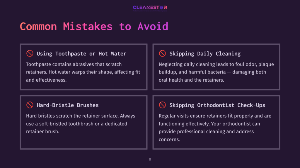 8 Common Mistakes To Avoid 6 Infographic Titled &Quot;Common Mistakes To Avoid&Quot; With Icons And Text Detailing Issues Like Using Toothpaste On Retainers, Skipping Daily Cleaning, Using Hard-Bristle Brushes, And Not Getting Orthodontist Check-Ups.