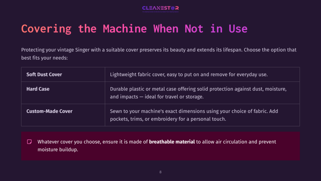 8 Covering The Machine When Not In Use Cleanestor Logo Above Text Detailing Options For Covering A Vintage Singer Sewing Machine: Soft Dust Cover, Hard Case, And Custom-Made Cover. Includes A Note About Breathable Material.