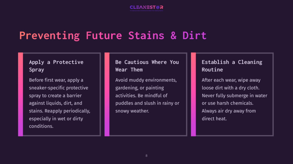 8 Preventing Future Stains And Dirt Three Columns Offer Tips On Preventing Future Stains And Dirt On Shoes: Apply A Protective Spray, Be Cautious Where You Wear Them, And Establish A Cleaning Routine. The Text &Quot;Cleanestor&Quot; Is At The Top.