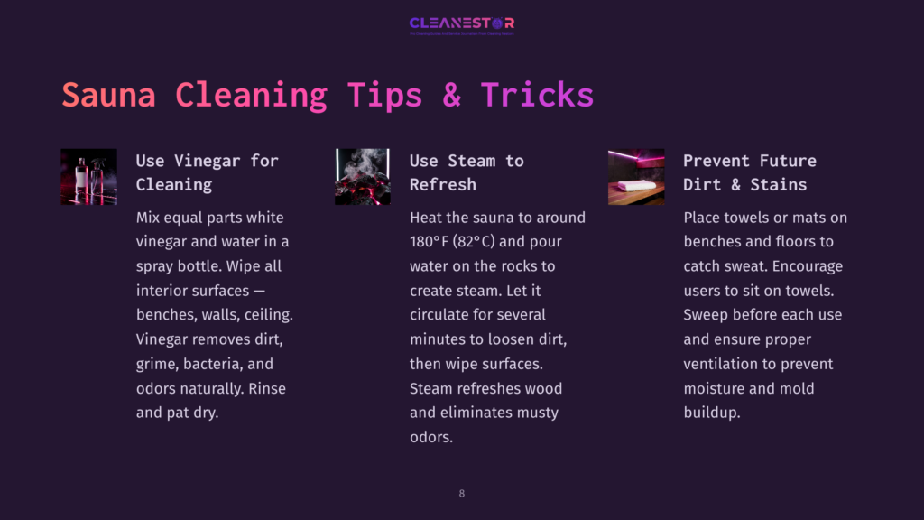 Sauna Cleaning Tips And Tricks: Use Vinegar For Cleaning, Use Steam To Refresh, And Prevent Future Dirt And Stains.