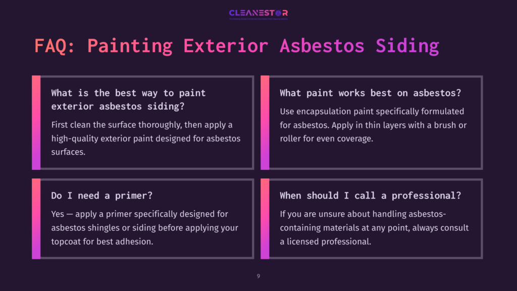 9 Faq Painting Exterior Asbestos Siding Faq Graphic Titled &Quot;Painting Exterior Asbestos Siding&Quot; With Four Panels: &Quot;What Is The Best Way To Paint Exterior Asbestos Siding?&Quot;, &Quot;What Paint Works Best On Asbestos?&Quot;, &Quot;Do I Need A Primer?&Quot;, And &Quot;When Should I Call A Professional?&Quot;.