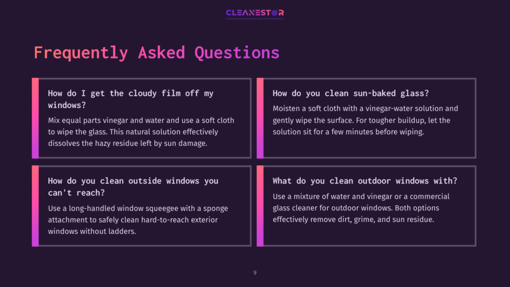 9 Frequently Asked Questions 34 Frequently Asked Questions About Cleaning Cloudy Windows And Sun-Baked Glass, With Cleanestor Logo At The Top.
