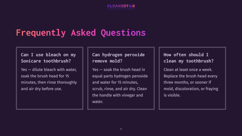 Frequently Asked Questions About Sonicare Toothbrush Care: Can I Use Bleach On My Sonicare Toothbrush? Can Hydrogen Peroxide Remove Mold? How Often Should I Clean My Toothbrush? The Text Provides Answers To These Common Questions.
