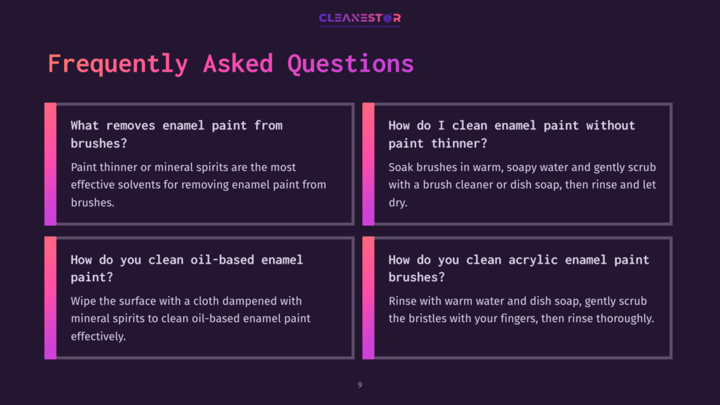 9 Frequently Asked Questions 82 A Dark Purple Slide With The Title &Quot;Frequently Asked Questions&Quot; And Four Text Boxes Answering Questions About Cleaning Enamel Paint From Brushes, Including Removing Paint Thinner And Cleaning Oil-Based And Acrylic Enamel Paint.