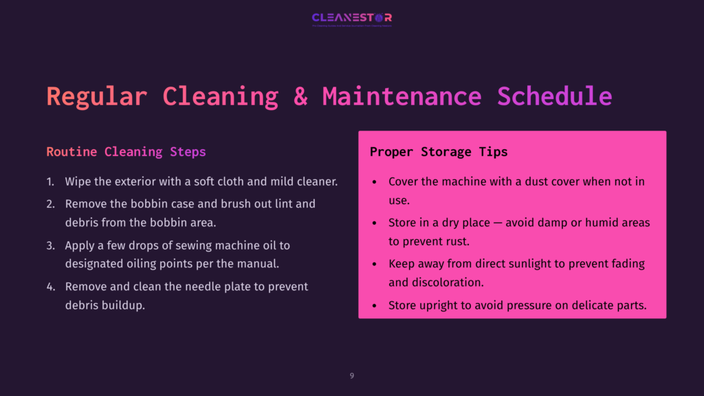 9 Regular Cleaning And Maintenance Schedule A Slide Titled &Quot;Regular Cleaning &Amp; Maintenance Schedule&Quot; With Sections On &Quot;Routine Cleaning Steps&Quot; And &Quot;Proper Storage Tips&Quot; For Sewing Machines.