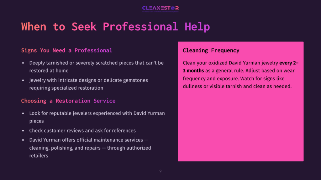 9 When To Seek Professional Help 1 Presentation Slide Titled &Quot;When To Seek Professional Help&Quot; With Sections On &Quot;Signs You Need A Professional&Quot; And &Quot;Cleaning Frequency,&Quot; Advising Regular Jewelry Cleaning Every 2-3 Months.