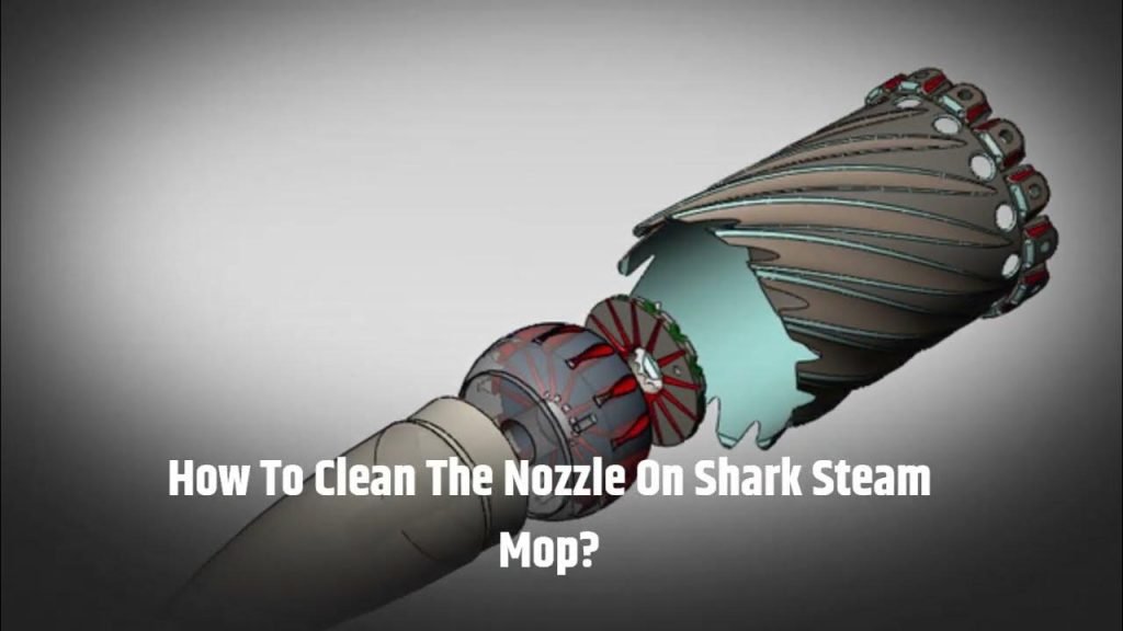 How To Clean Nozzle On Shark Steam Mop How To Clean Nozzle On Shark Steam Mop