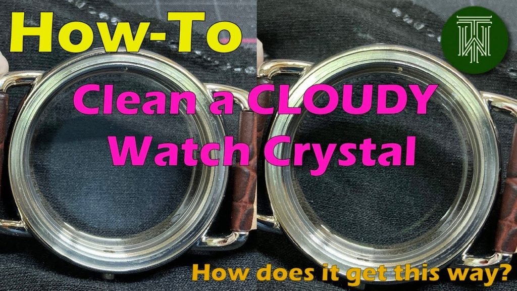 How To Clean Watch Glass Inside How To Clean Watch Glass Inside
