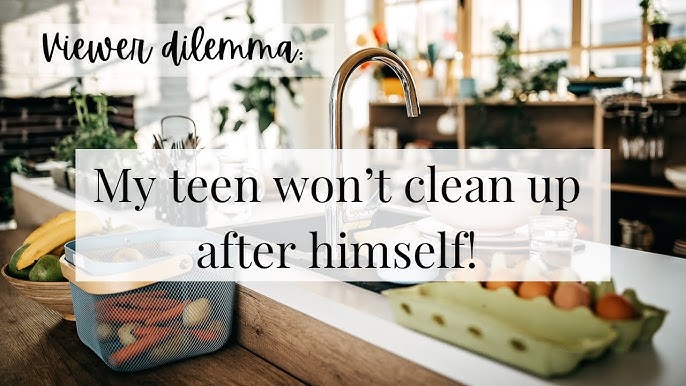 How To Get A Teenager To Clean Up After Themselves | Cleanestor