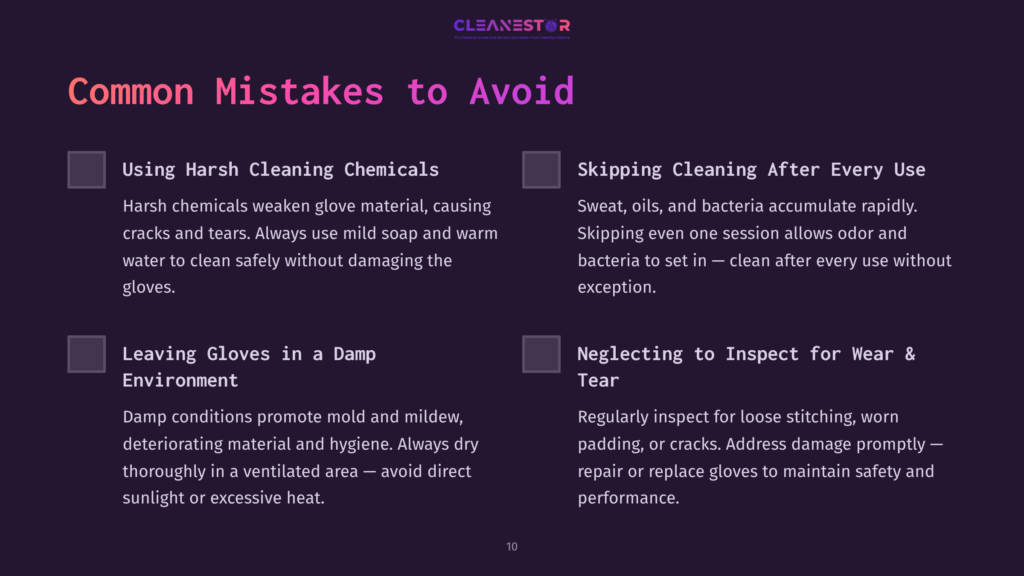 10 Common Mistakes To Avoid 2 Presentation Slide Titled &Quot;Common Mistakes To Avoid&Quot; With Four Sections: &Quot;Using Harsh Cleaning Chemicals,&Quot; &Quot;Skipping Cleaning After Every Use,&Quot; &Quot;Leaving Gloves In A Damp Environment,&Quot; And &Quot;Neglecting To Inspect For Wear &Amp; Tear.