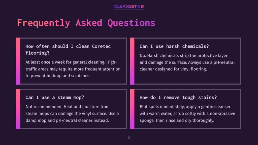 Frequently Asked Questions About Coretec Flooring, Including Cleaning Tips, Harsh Chemical Use, Steam Mop Suitability, And Stain Removal.