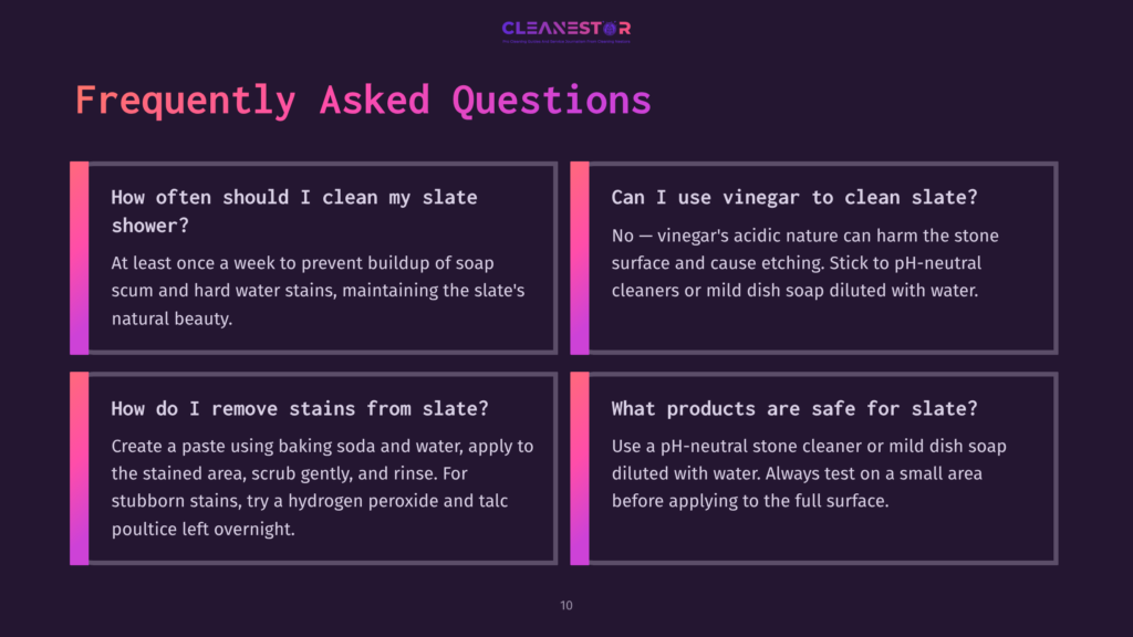 Frequently Asked Questions About Cleaning Slate, Featuring Questions Like &Quot;How Often Should I Clean My Slate Shower?&Quot; And &Quot;What Products Are Safe For Slate?&Quot;.