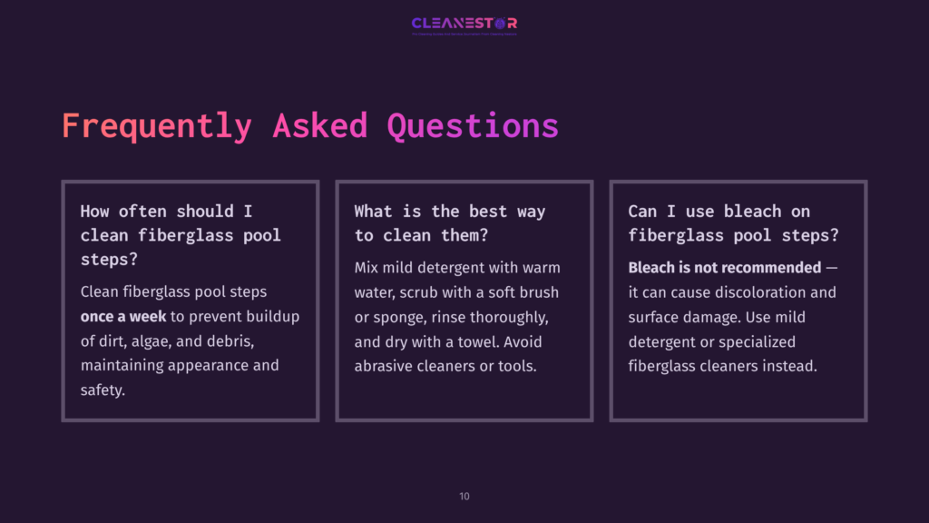 10 Frequently Asked Questions 49 Frequently Asked Questions About Cleaning Fiberglass Pool Steps. Text Covers Cleaning Frequency, Best Cleaning Methods, And Bleach Warnings.