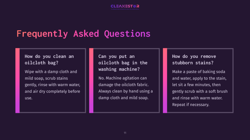 11 Frequently Asked Questions 24 Frequently Asked Questions About Cleaning Oilcloth Bags And Removing Stubborn Stains, With Instructions For Washing And Stain Removal.