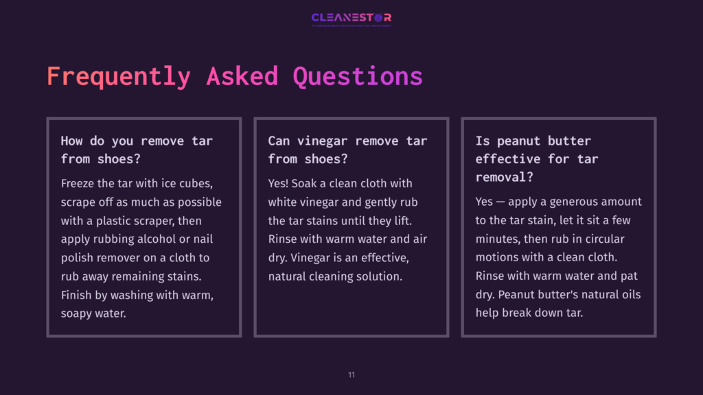 11 Frequently Asked Questions 25 Frequently Asked Questions About Cleaning Tar From Shoes And Surfaces. The Image Displays Three Columns With Questions And Answers On Cleaning Tar, Including Using Ice, Vinegar, And Peanut Butter.