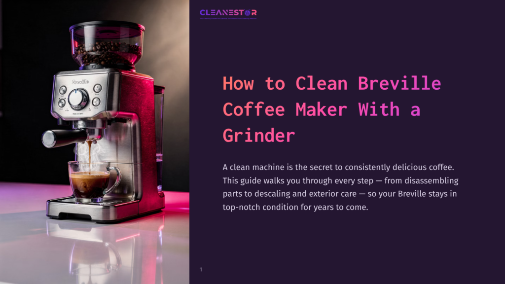 A Shiny Chrome Breville Espresso Machine With A Built-In Grinder Brews Coffee Into A Clear Glass Mug, With The Title &Quot;How To Clean Breville Coffee Maker With A Grinder&Quot; Overlaid On A Dark Purple Background.